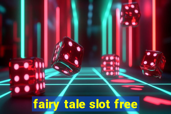 fairy tale slot free