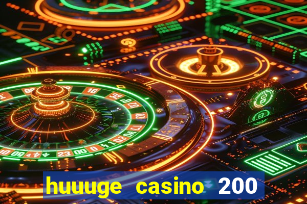 huuuge casino 200 free spins