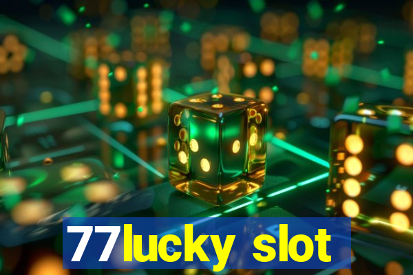 77lucky slot