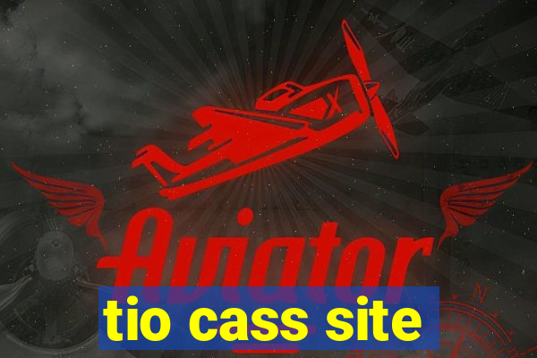 tio cass site