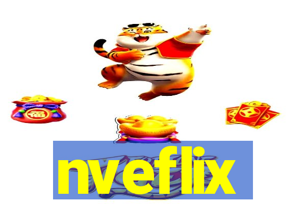 nveflix