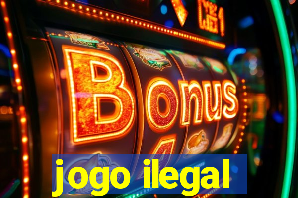 jogo ilegal