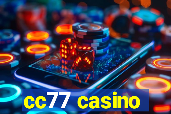 cc77 casino