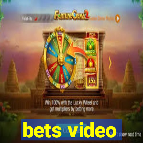 bets video