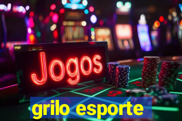 grilo esporte