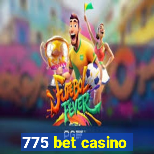 775 bet casino