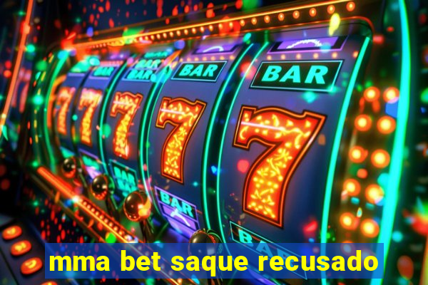 mma bet saque recusado