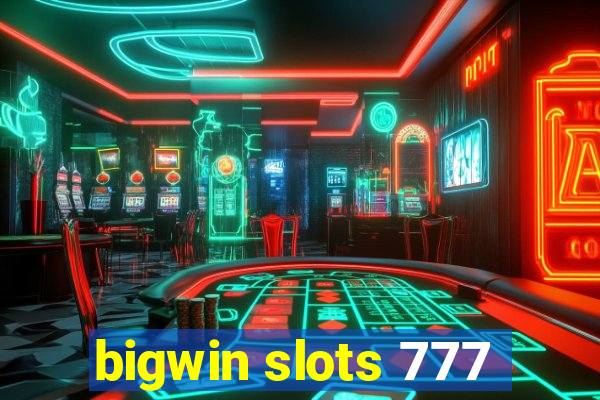 bigwin slots 777