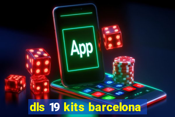 dls 19 kits barcelona