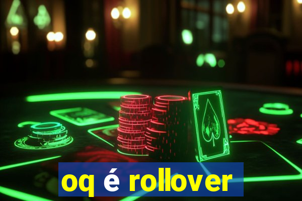 oq é rollover