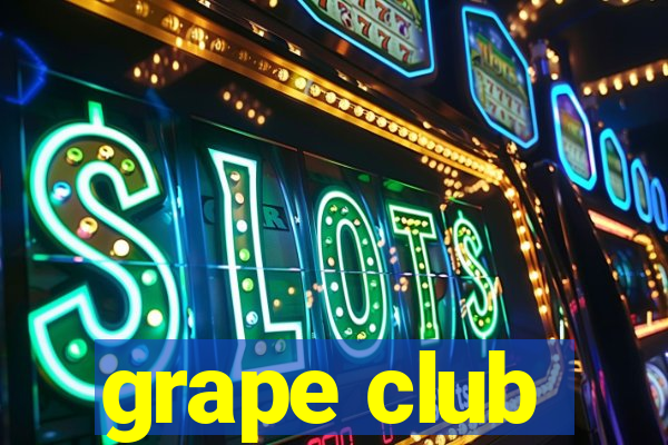 grape club