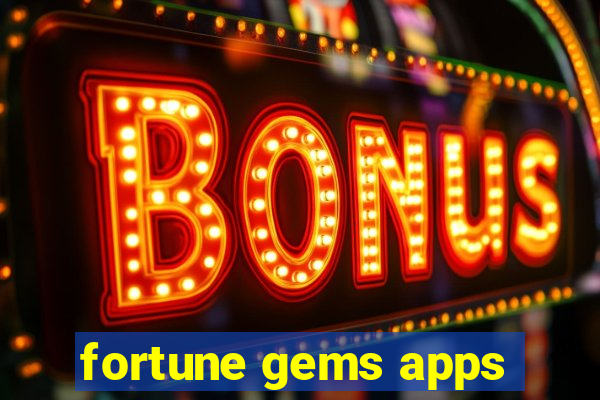 fortune gems apps