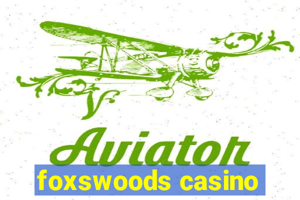 foxswoods casino