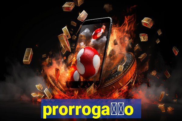 prorroga莽茫o conta na aposta