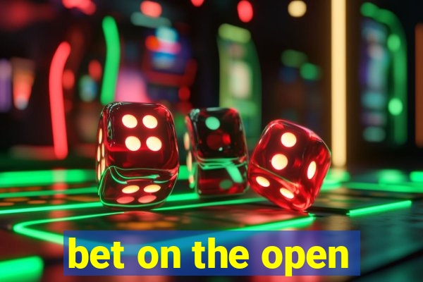 bet on the open