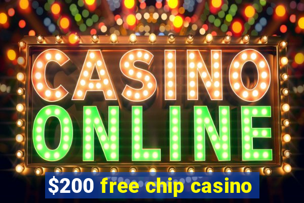 $200 free chip casino