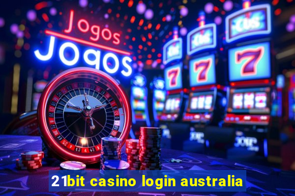 21bit casino login australia