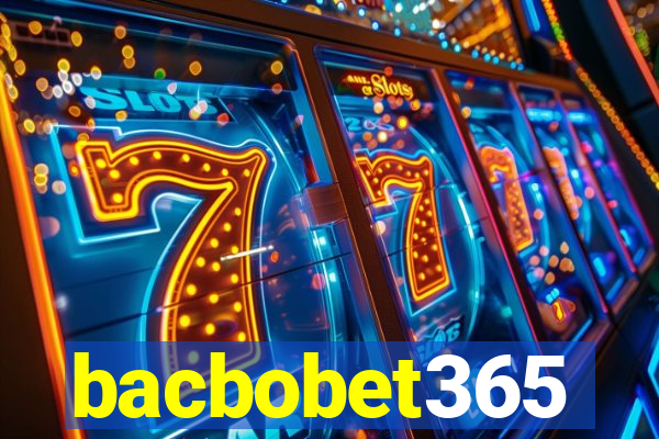 bacbobet365