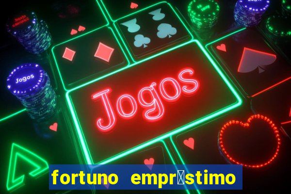 fortuno empr茅stimo e confi谩vel