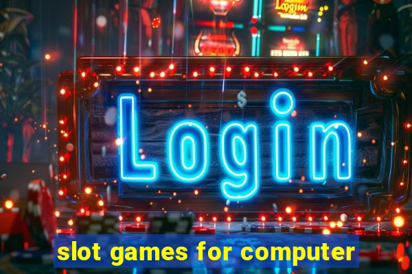 slot games for computer