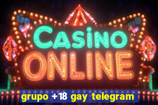 grupo +18 gay telegram