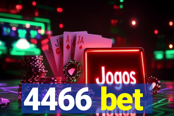 4466 bet