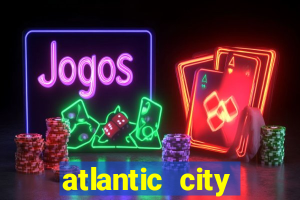 atlantic city casinos resorts