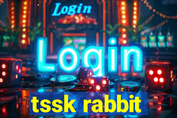 tssk rabbit