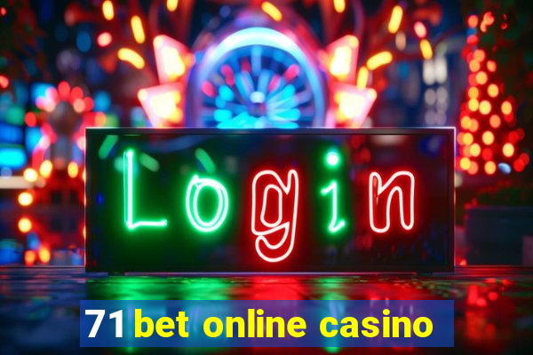 71 bet online casino