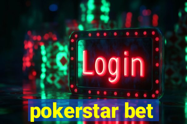 pokerstar bet