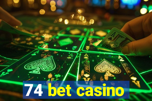 74 bet casino