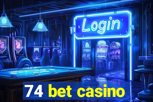 74 bet casino