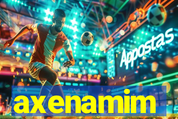 axenamim