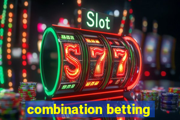 combination betting