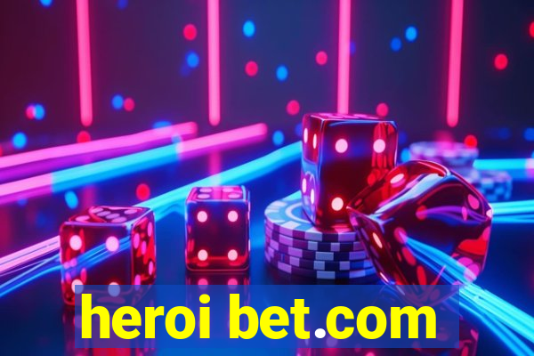 heroi bet.com