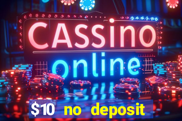 $10 no deposit mobile casino 2017