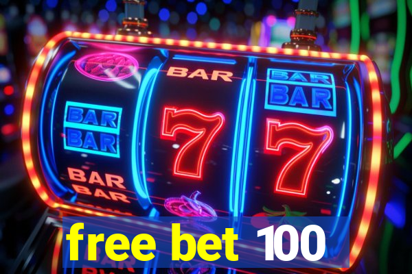 free bet 100