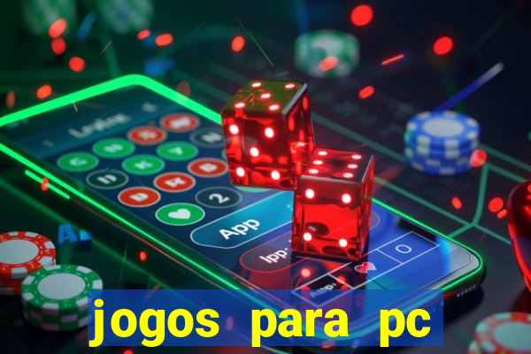 jogos para pc gratis windows 7