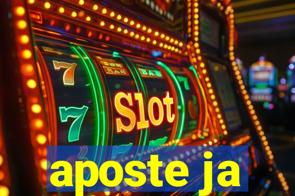 aposte ja