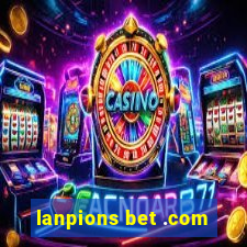 lanpions bet .com