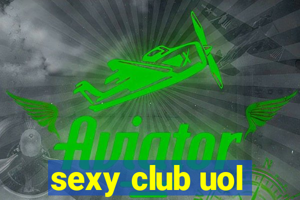 sexy club uol