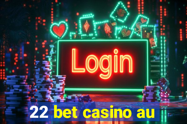 22 bet casino au