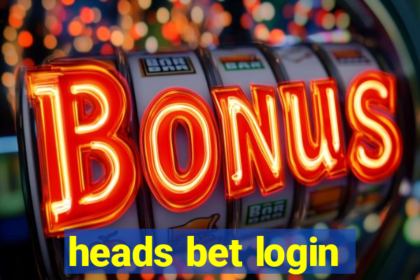 heads bet login