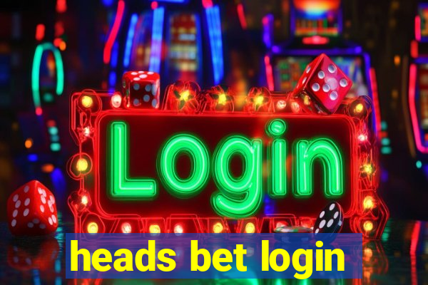 heads bet login