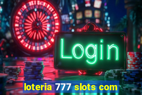 loteria 777 slots com