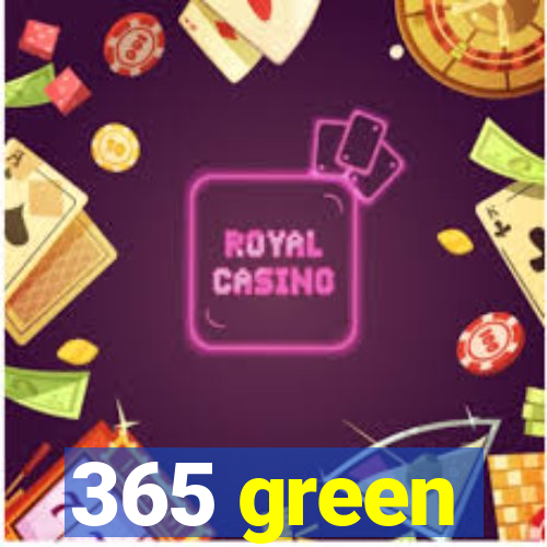 365 green