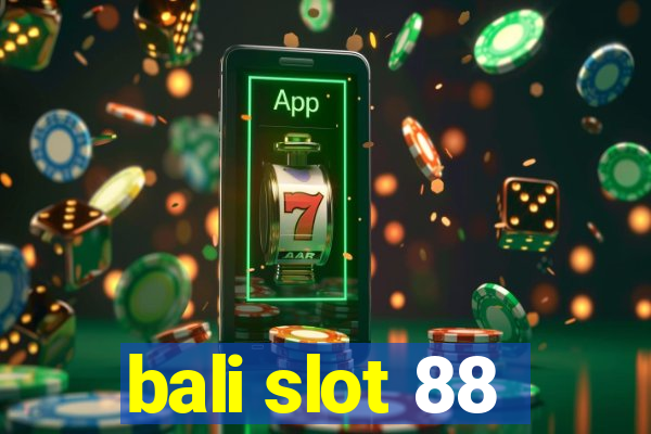 bali slot 88