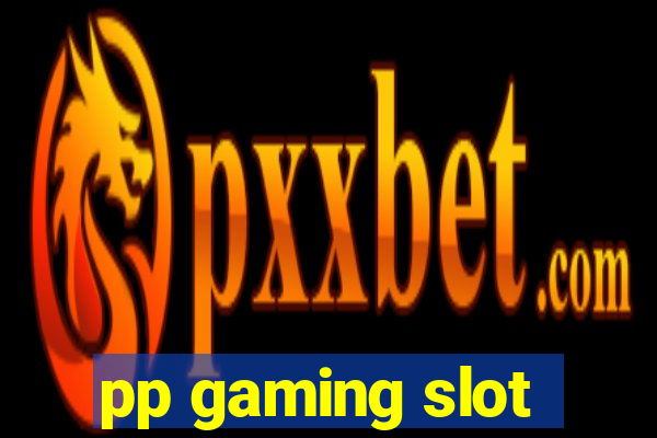 pp gaming slot