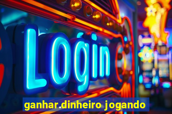 ganhar.dinheiro jogando