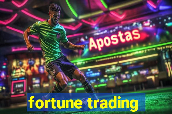 fortune trading